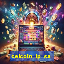 celcoin ip sa plataforma de jogos